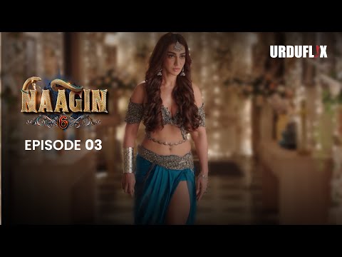 Naagin Drama Serial | Season 6 | Full Episode 03 | Best Drama 2024
