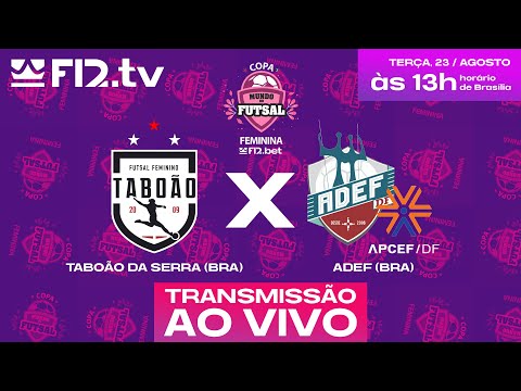 TABOÃO /MAGNUS  (BRA) X ADEF (BRA) - Copa Mundo do Futsal F12.bet Feminino 2022