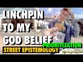 Street Epistemology: Shane (4) | Linchpin to My God Belief (Prioritization)