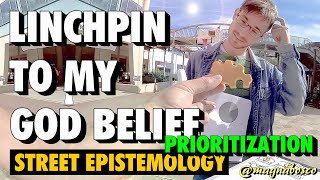 Street Epistemology: Shane (4) | Linchpin to My God Belief (Prioritization)