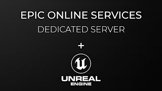 Dedicated Server using Epic Online Services and Unreal Engine