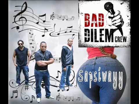 BAD DILEM -SAPSIWAYY