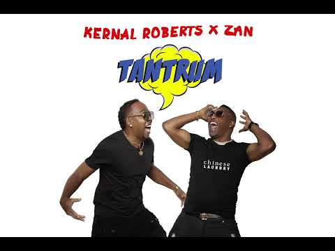 Kernal Roberts x Zan - Tantrum