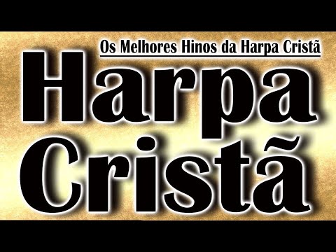 Harpa Cristã - Vamos Todos Trabalhar  - Os Hinos Que Não se Ouvem Mais Tocadas 2021