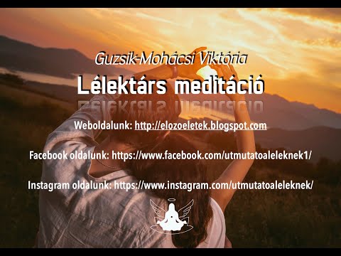 Lélektárs meditáció - Guzsik-Mohácsi Viktória