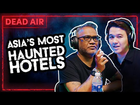 Asia's Most Haunted Hotels Vol. 1 - DEAD AIR - Live Horror Podcast #52