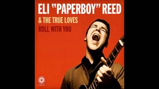 Eli Paperboy Reed &amp; The True  Loves - I ll Roll With You