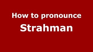 How to pronounce Strahman