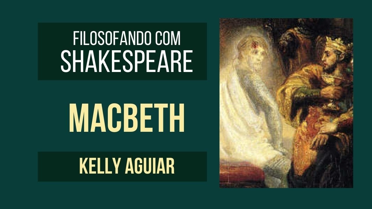 MACBETH - Filosofando com Shakespeare - Nova Acrópole