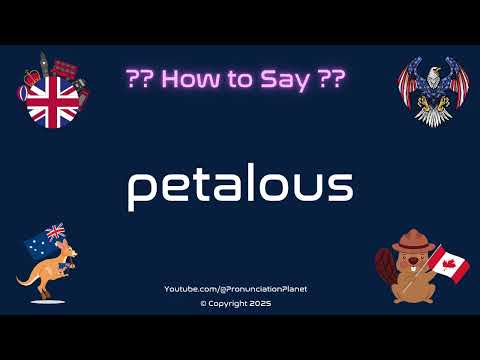 🌸 🍃 How to Pronounce petalous? (CORRECTLY) | Pronunciation Planet