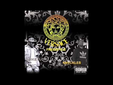"Versace Freestyle" - Mike Flow x Knuckles