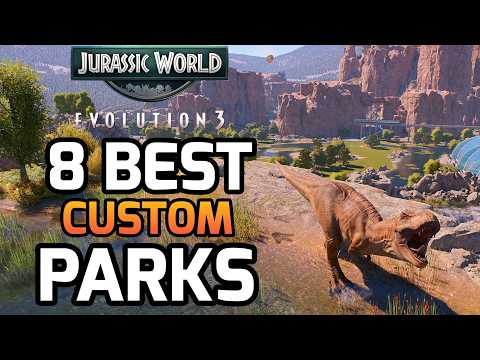 8 Best CUSTOM PARKS to Download Now in Jurassic World Evolution 3
