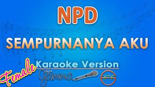 Download lagu NPD - My Perfection FEMALE (Karaoke) | GMusic mp3