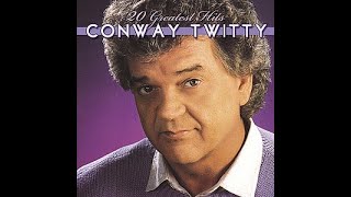 Conway Twitty - I Never Once Stopped Loving You