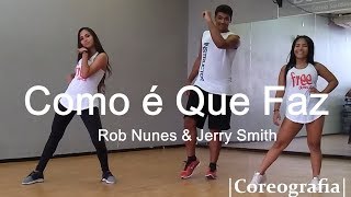 Como é Que Faz - Rob Nunes &amp; Jerry Smith | Coreografia Free Dance | #boradançar
