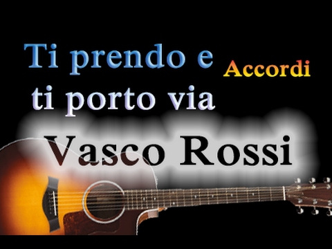 Ti Prendo E Ti Porto Via - Vasco Rossi