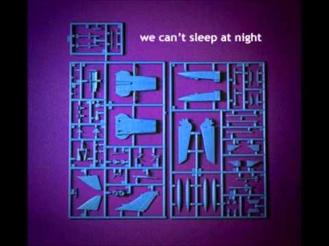 We can't sleep at night - Alright, okey
