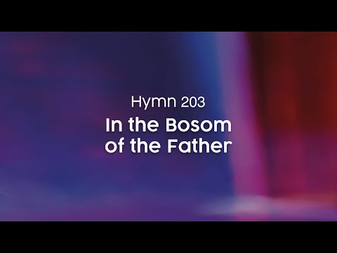 In the Bosom of the Father - Hymn 203