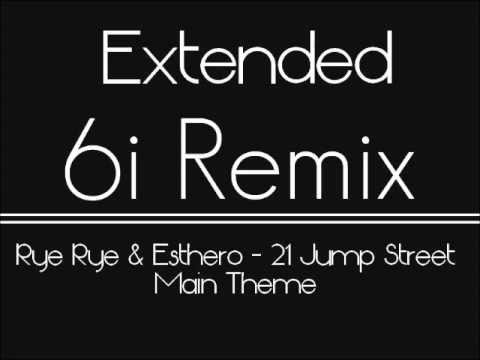 21 Jump Street - Rye Rye & Esthero (Extended 6i Remix)(New Main theme 2012 Music Film)