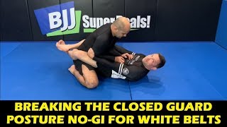 Breaking Closed Guard Posture No-Gi White Belt