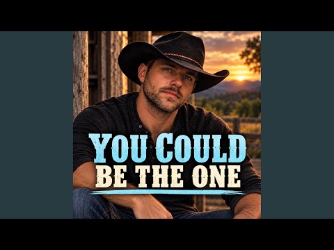 You Could Be The One