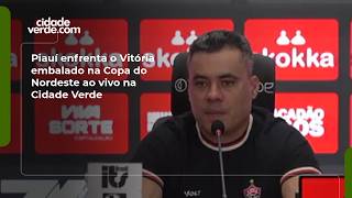 Piauí enfrenta o Vitória embalado na Copa do Nordeste ao vivo na Cidade Verde