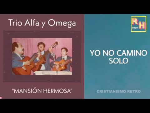 Yo no camino solo Trío Alfa y Omega.