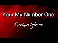 Enrique Iglesias - You’re My Number One (Lyrics) - KLK Melodies Enrique Iglesias - You’re My Number One (Lyrics)