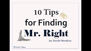 10 Tips for Finding Mr. Right  - Joy Tanchi-Mendoza (ENGLISH). (Mandisa - Praying For You.)
