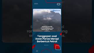 Tanggapan BPPTKG dan Mitos Warga soal Viral Awan Panas Gunung Merapi Berbentuk Petruk