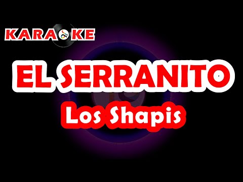 Karaoke Los Shapis - El Serranito