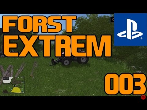 FORST EXTREM-ALLES MUSS WEG LS17 PS4 #003 SAVLOR'S BELADUNG UND RUCKARTIGE BEWEGUNG😂😂😂