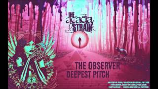 The Acacia Strain - The Observer (Deepest Pitch)