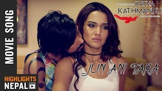 Jun Ani Tara | New Nepali Movie KATHA KATHMANDU Song 2018 | Priyanka, Pramod, Ayushman, Sanjog