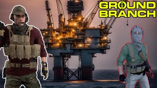 GROUND BRANCH - TERRORISTS SEIZED OIL RIG  ft @Beeb1up