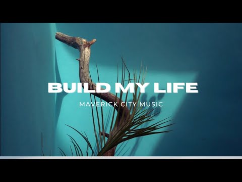Build My Life Lyrics - Maverick City Music - Zion Lyrics