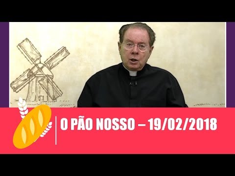 O Pão Nosso - 19/02/2018