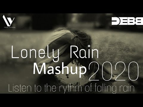 Lonely Rain Mashup l DEBB l Yash Visual l 2020 l Rain Romance