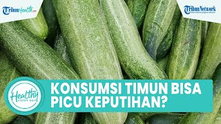 Benarkah Konsumsi Timun Dapat Picu Keputihan pada Organ Intim Wanita? Simak Penjelasannya
