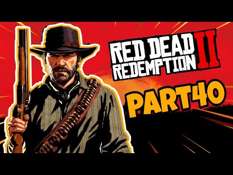 Red Dead Redemption 2 - Walkthrough - Part 40 - (PS4PRO) - (RDR2)