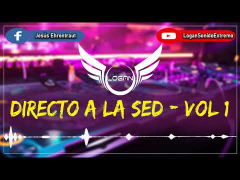 DJ LOGAN - DIRECTO A LA SED VOL 1