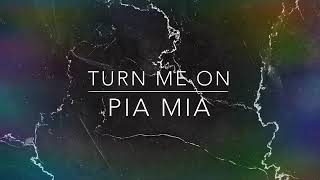 Pia Mia - Turn Me On (Normal)
