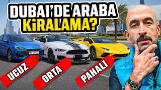UCUZ-ORTA-PAHALI DUBAİ ARAÇ KİRALAMA