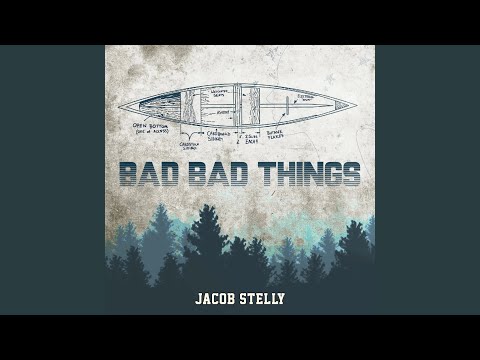Bad Bad Things - Jacob Stelly