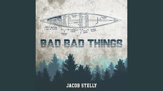 Jacob Stelly Bad Bad Things