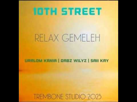 Uralom Kania - Relax Gemeleh (Ft.Saii Kay & Dabz Wilyz)-2023