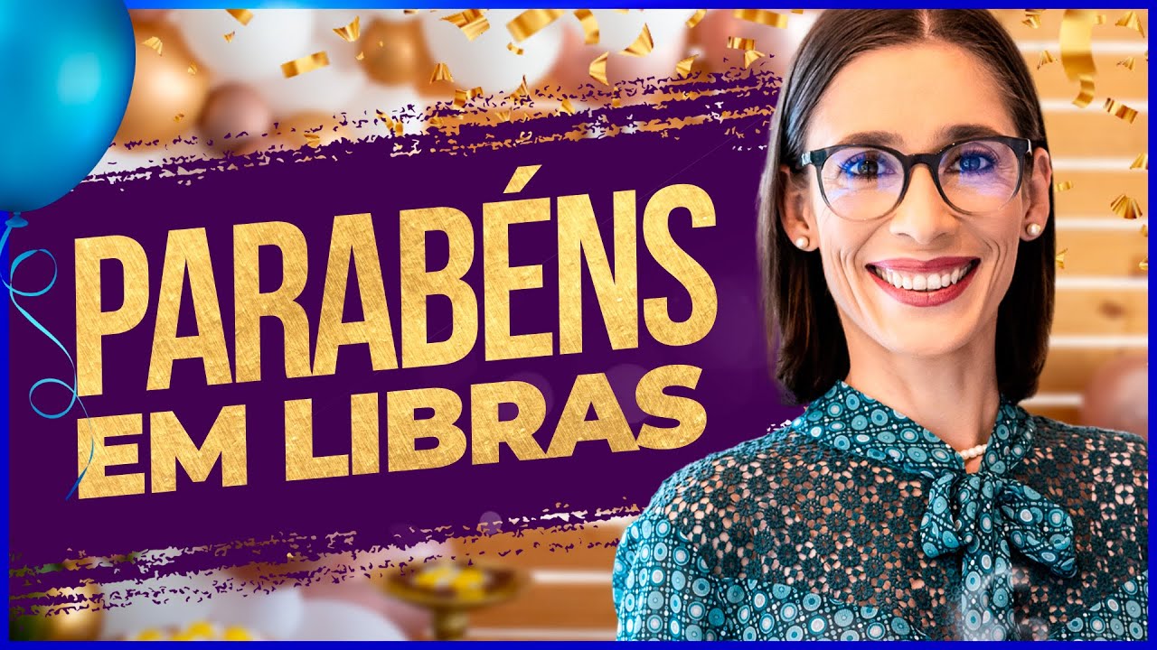 Sinais de Parabéns em Libras: Celebre com Respeito e Inclusão! | Débora Libras