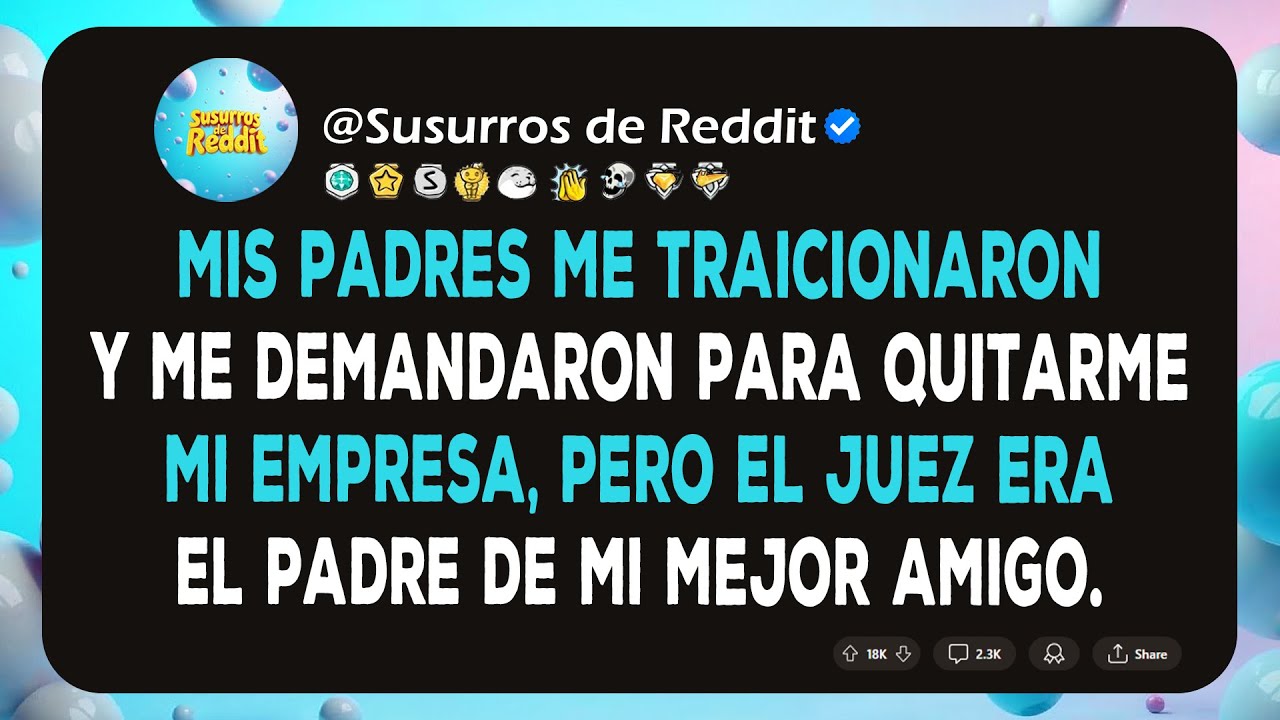 Mis padres me traicionaron y me demandaron para quitarme mi empresa, pero el juez era el padre de...