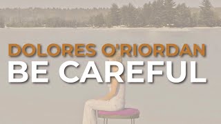 Dolores O'Riordan - Be Careful (Official Audio)