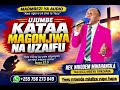 MAOMBI NA MAOMBEZI MAKALI Unapokea Muujiza Papo Kwa Papo Rev Mwahangila